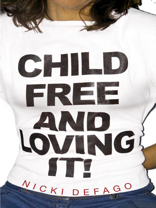 Cover image for Childfree and Loving It!